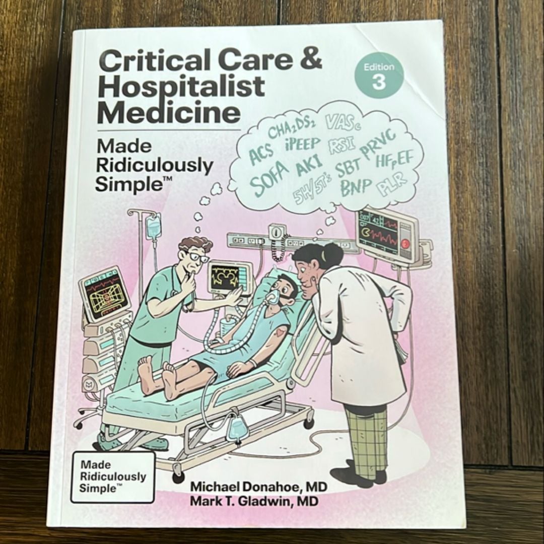 Critical Care and Hospitalist Medicine Made Ridiculously Simple