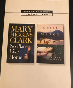 No Place Like Home & Where Mercy Flows - Large Print Edition