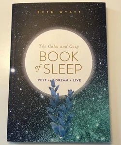 The Calm and Cozy Book of Sleep 