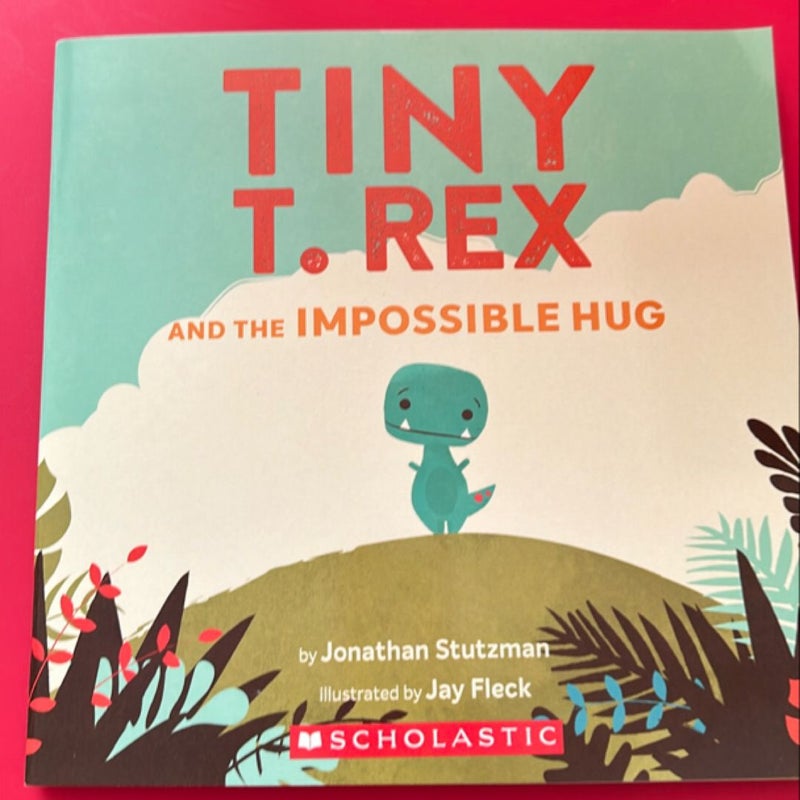 Tiny T. Rex and the Impossible Hug