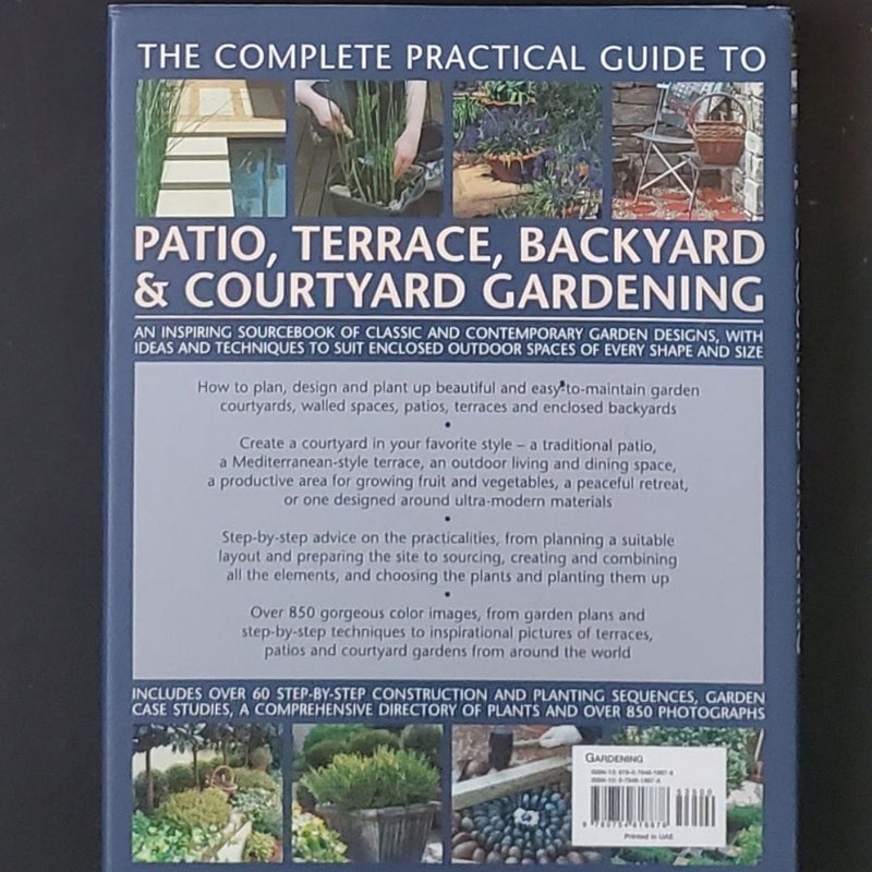 The Complete Practical Guide to Patio,Terrace, Backyard and Courtyard Gardening