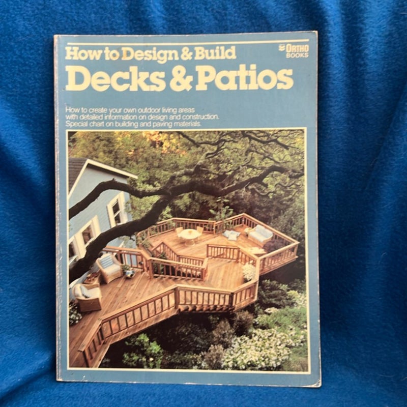 How to Design and Build Decks and Patios