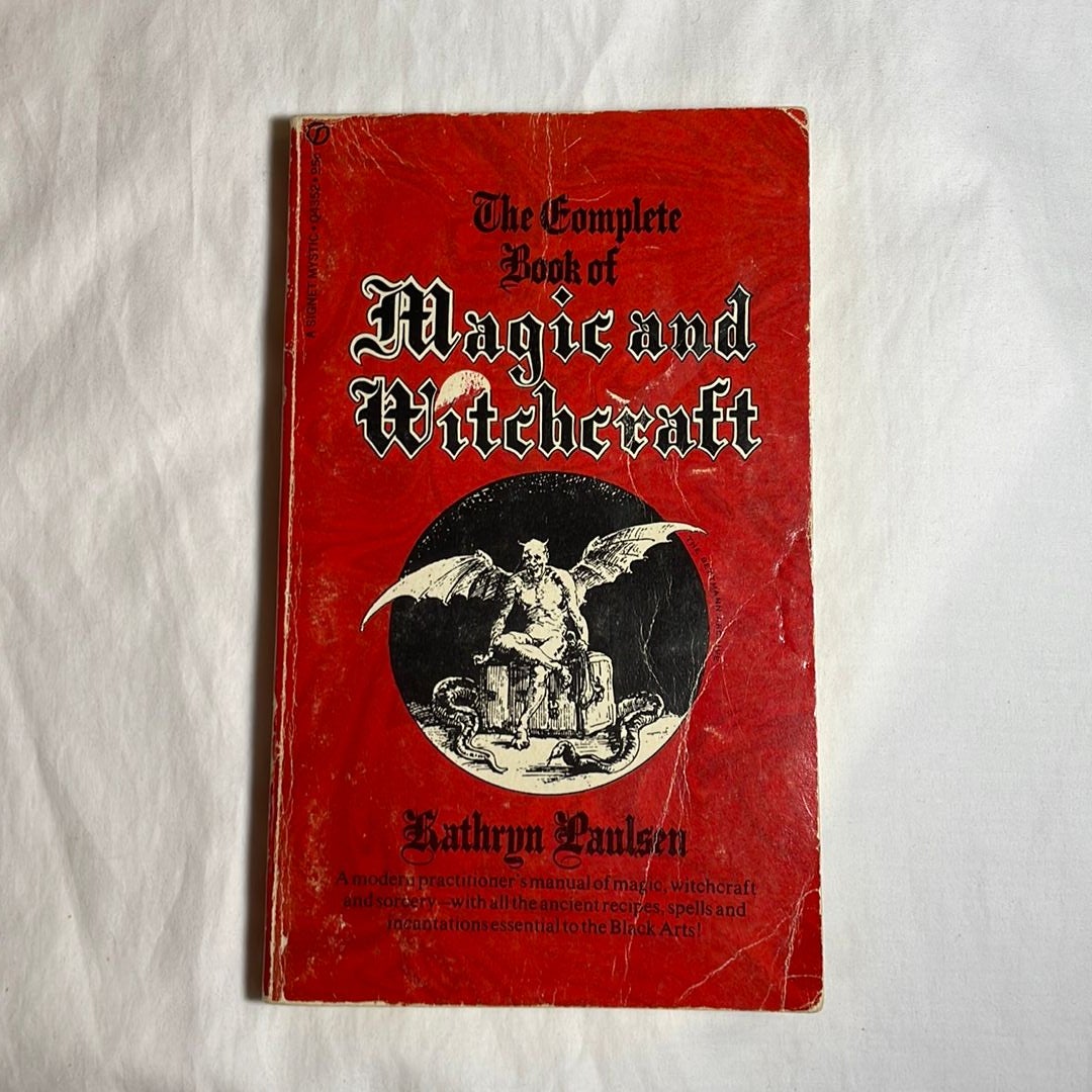 The Complete Book of Black Magic and Witchcraft: Including the