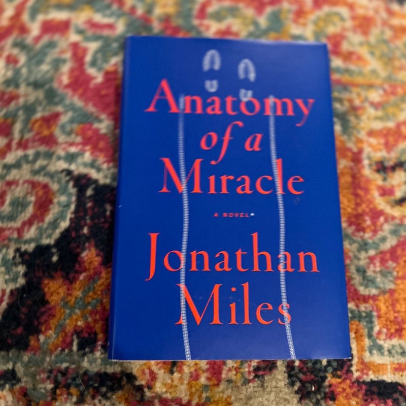 Anatomy of a Miracle by Miles, Jonathan Hardcover Very Good