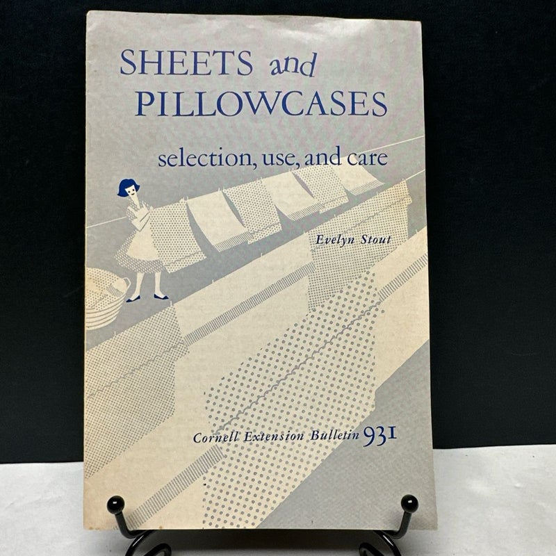 Sheets And Pillowcases Selection Use & Care Cornell Extension Bulletin #931 1961