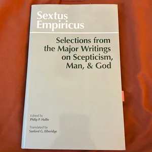 Selections from the Major Writings on Scepticism, Man, and God
