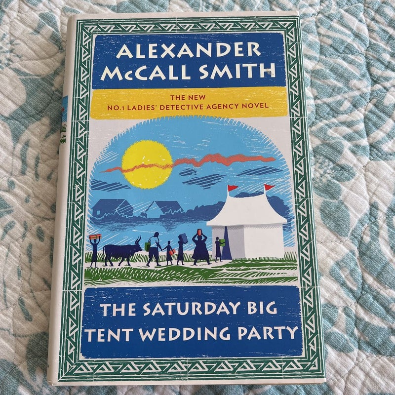 The Saturday Big Tent Wedding Party by Alexander McCall Smith