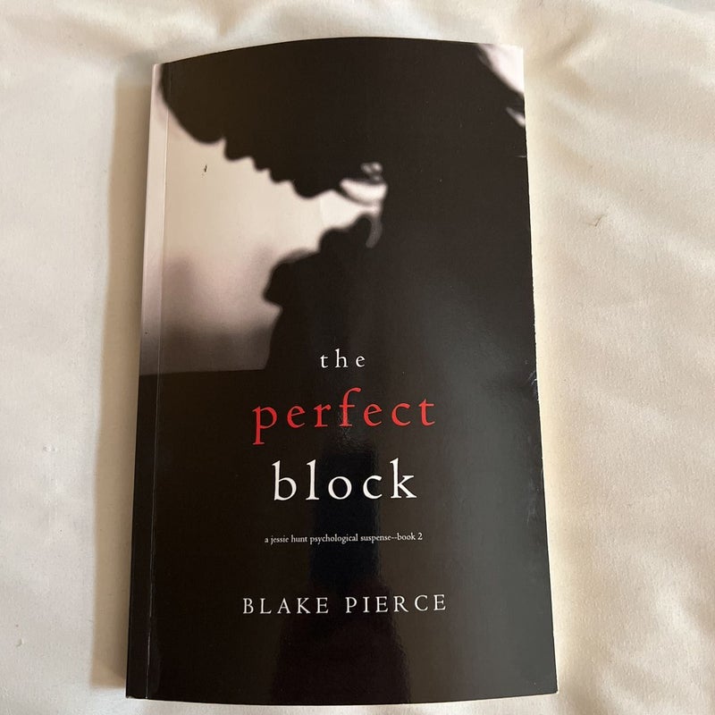 The Perfect Block (a Jessie Hunt Psychological Suspense Thriller-Book Two)