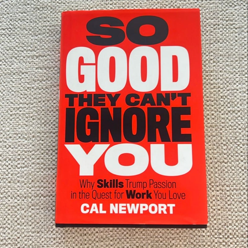 So Good They Can't Ignore You