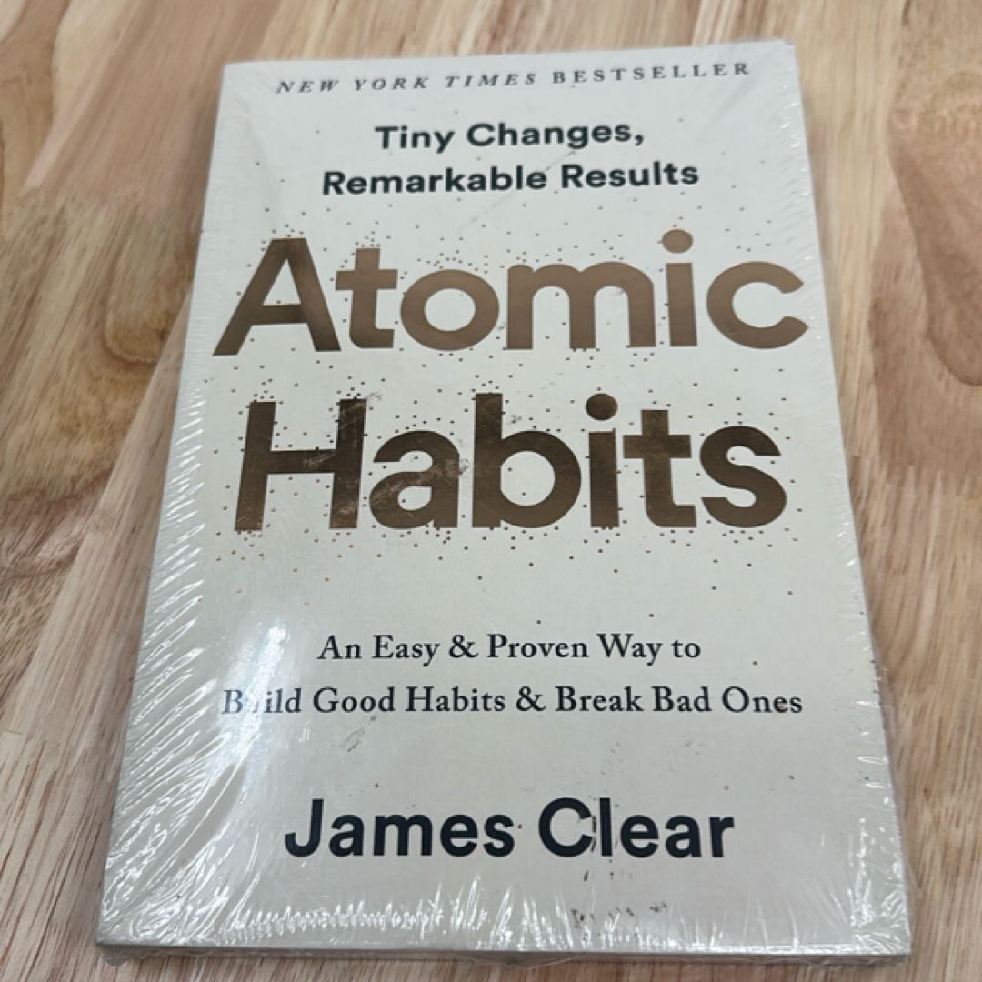 Atomic Habits: an Easy and Proven Way to Build Good Habits and Break Bad Ones Paperback