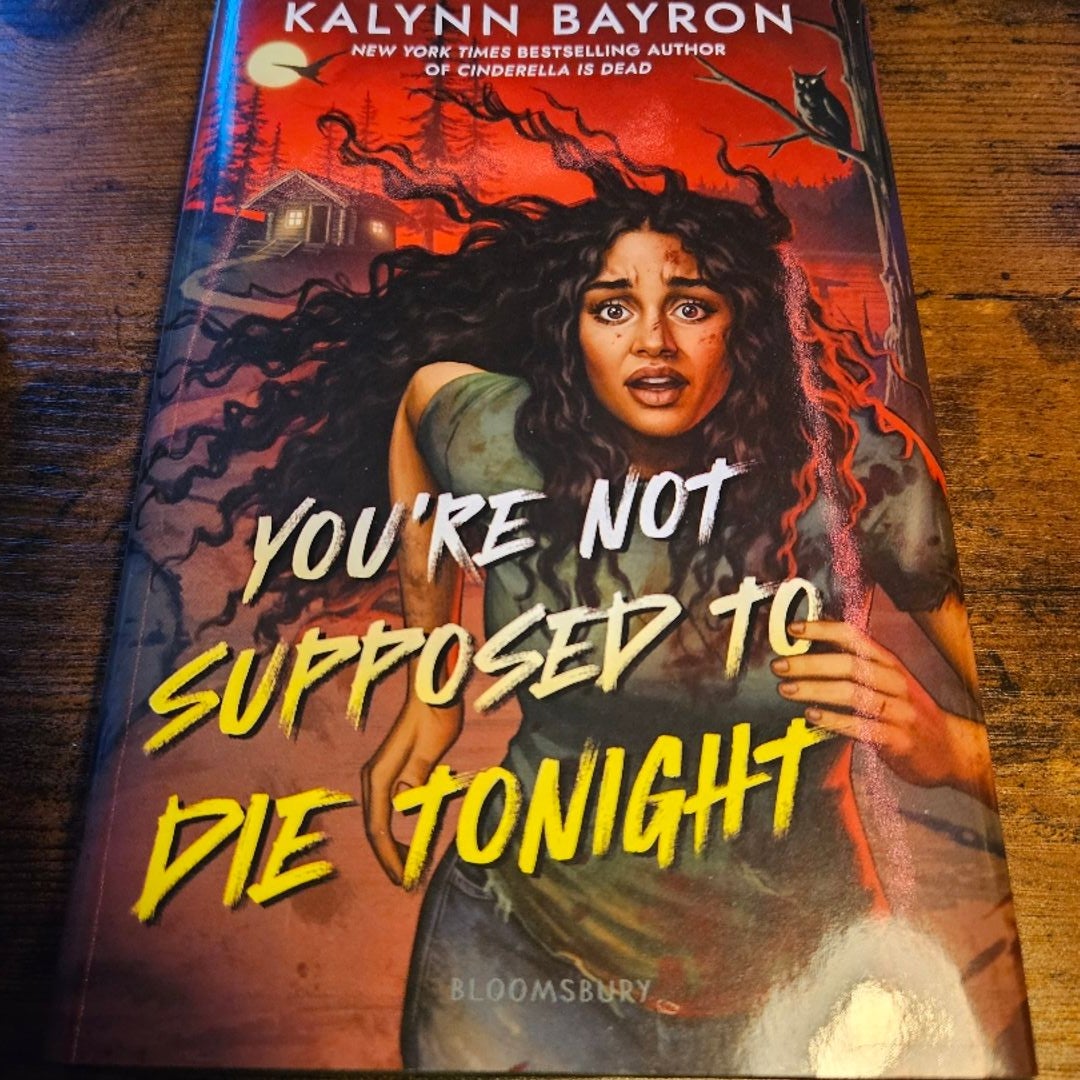 You're Not Supposed to Die Tonight by Kalynn Bayron