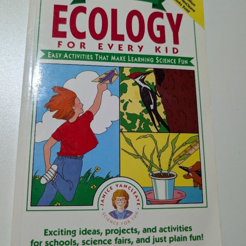 Janice VanCleave's Ecology for Every Kid