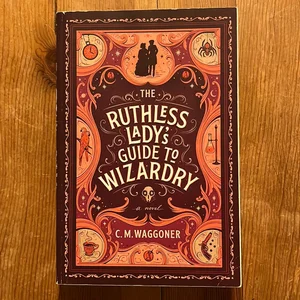 The Ruthless Lady's Guide to Wizardry