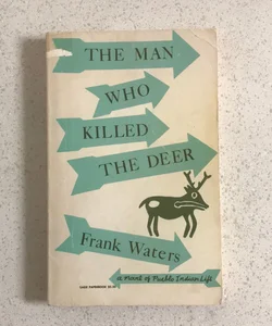The Man Who Killed the Deer : A Novel of Pueblo Indian Life 
