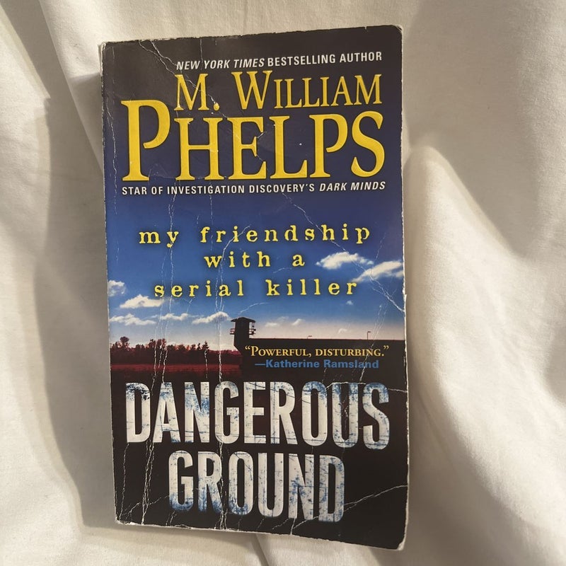 Dangerous Ground- My Friendship with a Serial Killer