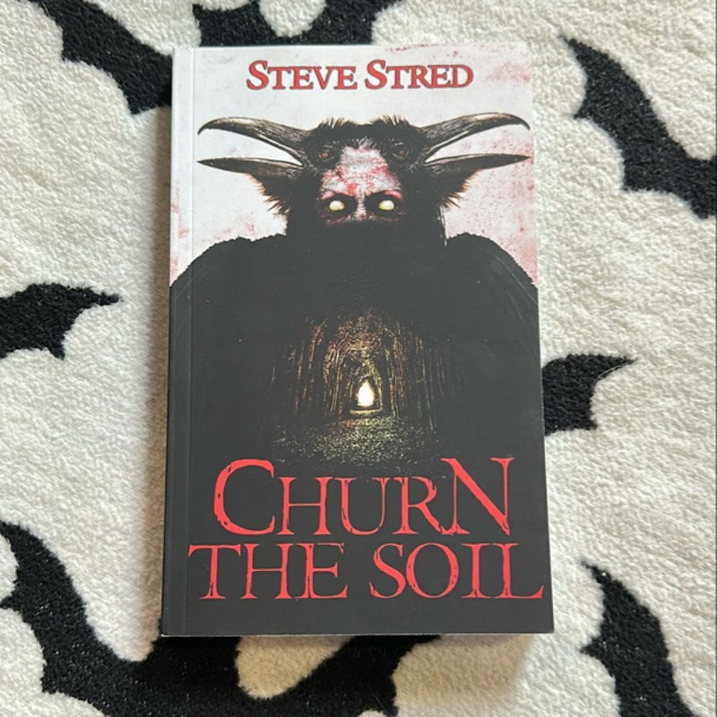 Churn the soil