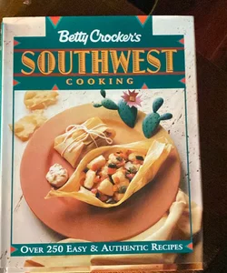 Betty Crocker’s Southwest Cooking