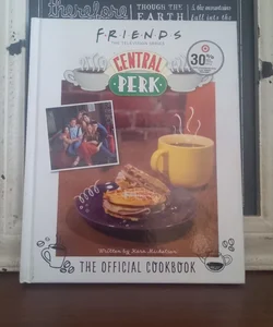Friends: the Official Central Perk Cookbook (Classic TV Cookbooks, 90s TV)
