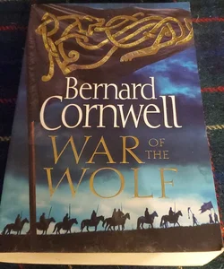 War of the Wolf (the Last Kingdom Series, Book 11)