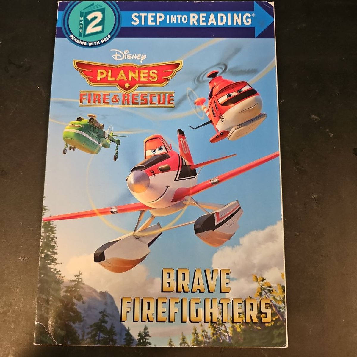Brave Firefighters (Disney Planes: Fire and Rescue) by RH Disney