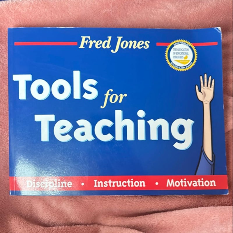 Fred Jones' Tools for Teaching - Discipline - Instruction - Motivation