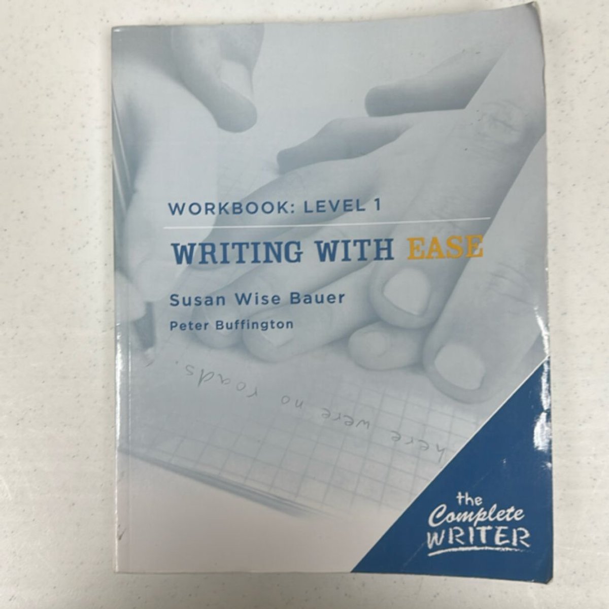 Complete Writer Writing with Ease Level 1 Workbook by Susan Wise Bauer