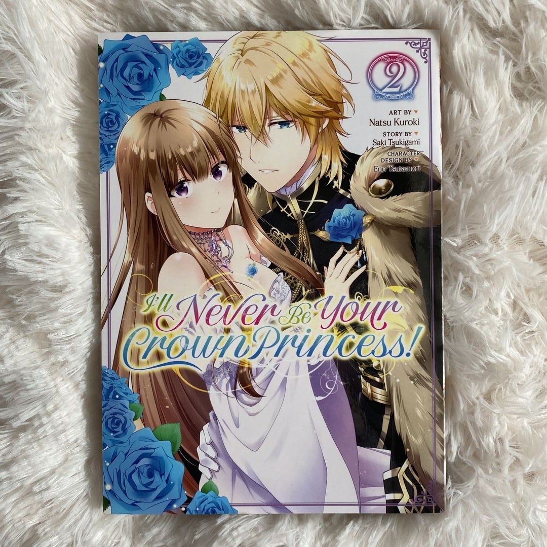 I'll Never Be Your Crown Princess! (Manga) Vol. 2