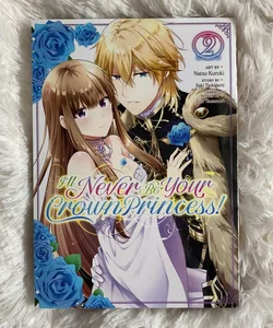 I'll Never Be Your Crown Princess! (Manga) Vol. 2