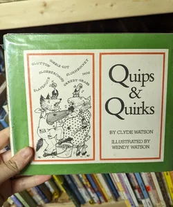 Quips and Quirks