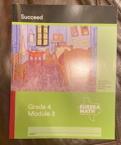 Eureka Math TEKS Edition - a Story of Units Succeed, Grade 4, Module 3