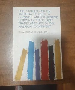 The chinook jargon and how to use it 