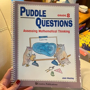 Puddle Questions for Math: Assessing Mathematical Thinking, Grade 8
