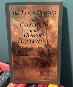 Love Poems of Elizabeth Barrett Browning and Robert Browning