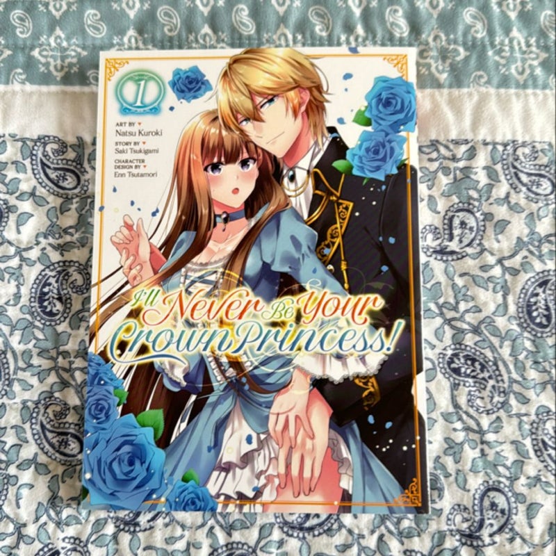 I'll Never Be Your Crown Princess! (Manga) Vol. 1