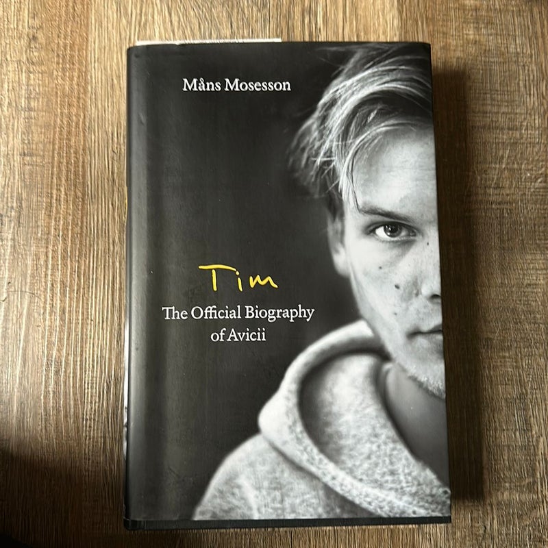 Tim-- the Official Biography of Avicii