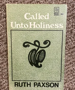 Called Unto Holiness 
