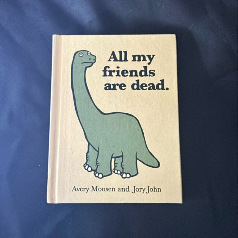 All My Friends Are Dead (Funny Books, Children's Book for Adults, Interesting Finds, Animal Books)