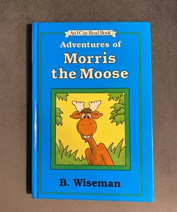 Adventures of Morris the Moose