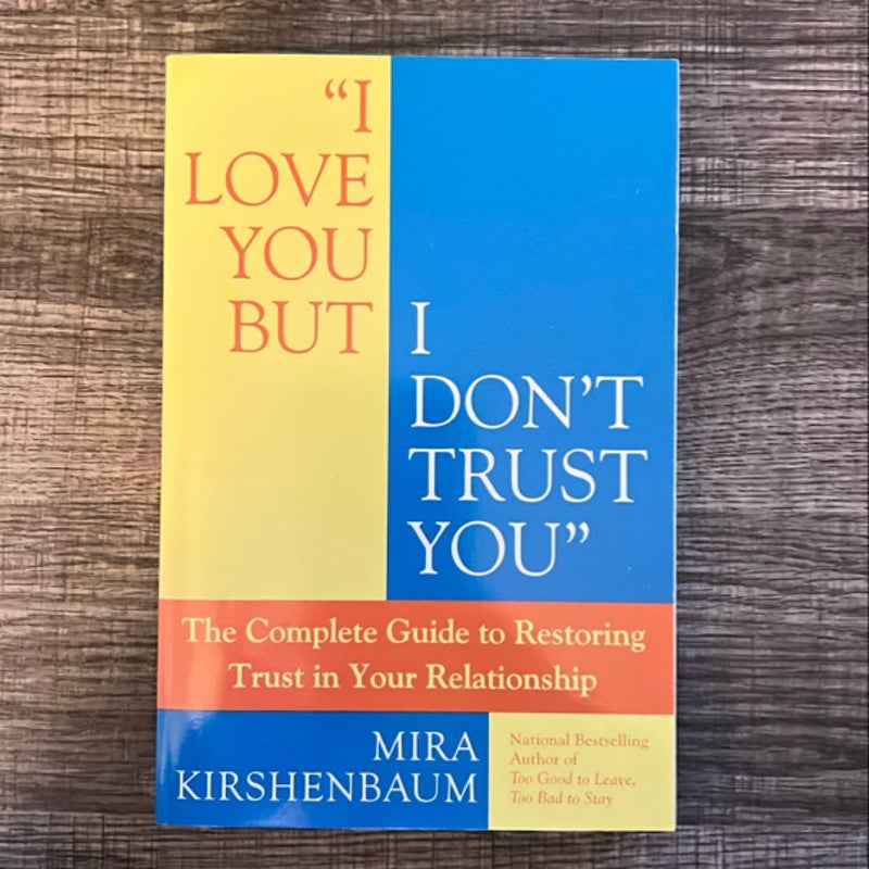 I Love You but I Don't Trust You