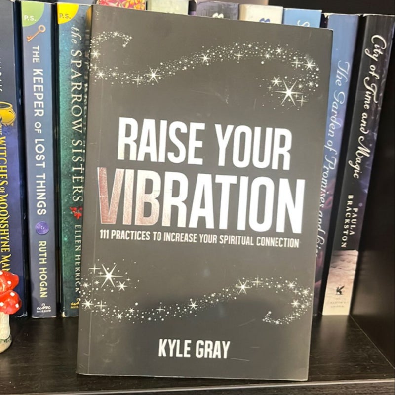 Raise Your Vibration