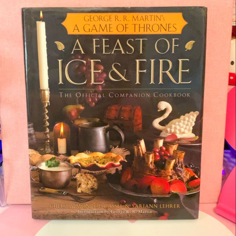 A Feast of Ice and Fire: the Official Game of Thrones Companion Cookbook