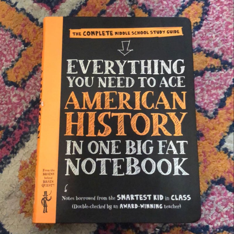 Everything You Need to Ace American History in One Big Fat Notebook