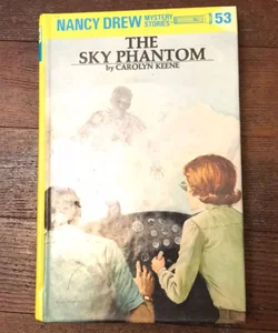 Nancy Drew 53: the Sky Phantom
