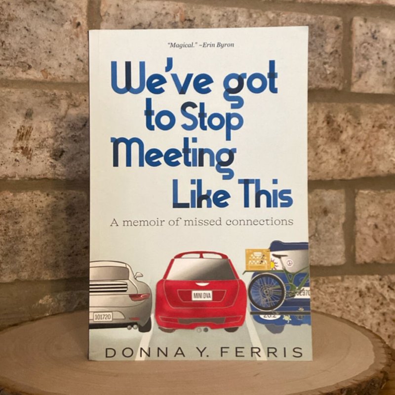 We’ve Got To Stop Meeting Like This 