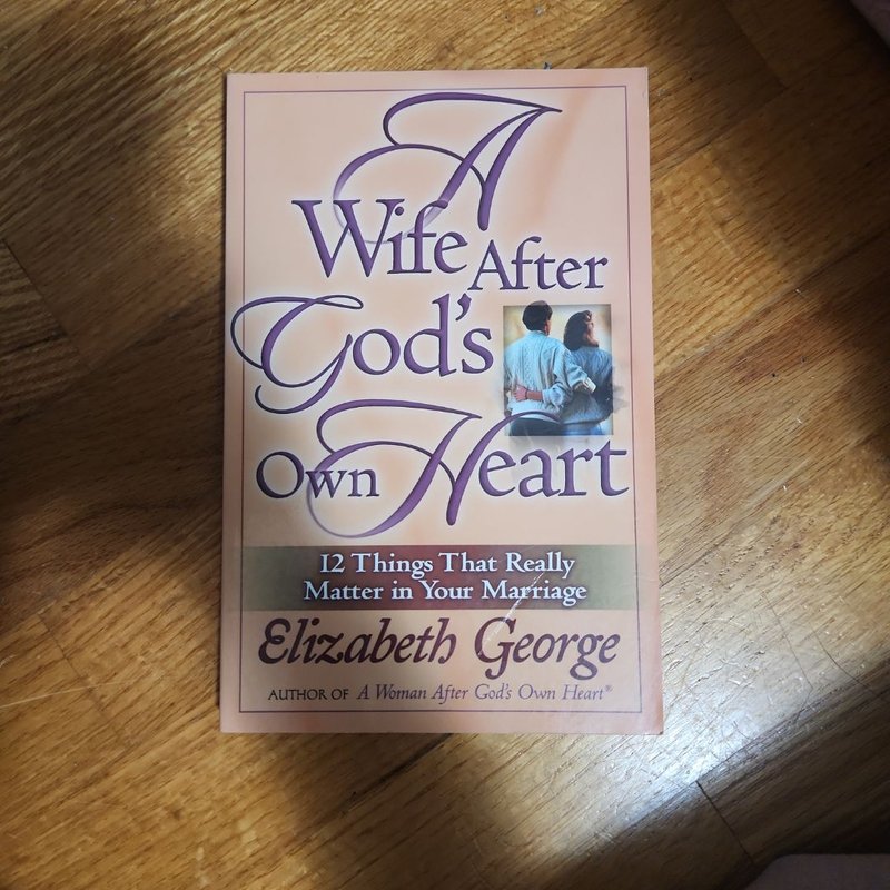 A Wife after God's Own Heart by Elizabeth