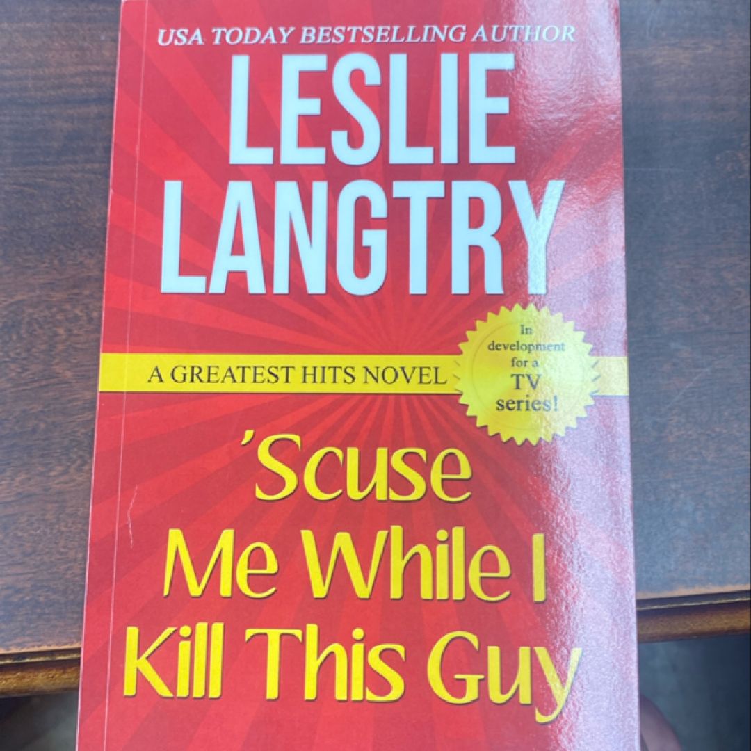 'Scuse Me While I Kill This Guy