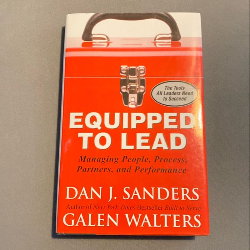 Equipped to Lead: Managing People, Partners, Processes, and Performance