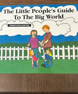 The Little Peoples Guide To The Big World