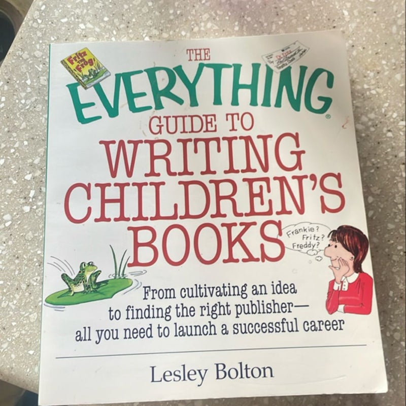 The Everything Guide to Writing Children's Books