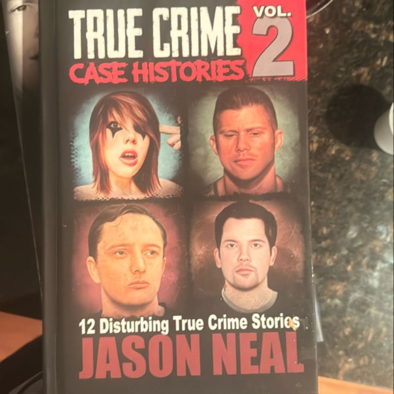 True Crime Case Histories - Volume 2